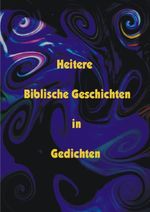 Heitere biblische Geschichten in Gedichten Cover des Buches Heitere biblische Geschichten in Gedichten (ISBN: 9783819032127)
