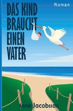 Das Kind Braucht einen Vater Cover des Buches Das Kind Braucht einen Vater (ISBN: 9783819037375)