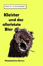 Kleister und das allerletzte Bier Cover des Buches Kleister und das allerletzte Bier (ISBN: 9783819038297)
