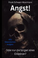 Angst! Oder nur die Sorgen eines Einzelnen? Cover des Buches Angst! Oder nur die Sorgen eines Einzelnen? (ISBN: 9783819063589)