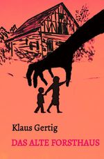 Das alte Forsthaus Cover des Buches Das alte Forsthaus (ISBN: 9783819069352)
