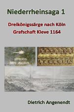 Niederrheinsaga / Niederrheinsaga 1 -- Dreikönigssärge nach Köln -- Grafschaft Kleve 1164 Cover des Buches Niederrheinsaga / Niederrheinsaga 1 -- Dreikönigssärge nach Köln -- Grafschaft Kleve 1164 (ISBN: 9783819075100)