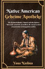 Native American / Native American Geheime Apotheke Cover des Buches Native American / Native American Geheime Apotheke (ISBN: 9783819087691)