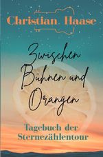 Zwischen Bühnen und Orangen Cover des Buches Zwischen Bühnen und Orangen (ISBN: 9783819099168)