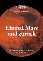 Einmal Mars und zurück Cover des Buches Einmal Mars und zurück (ISBN: 9783819205781)