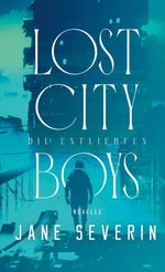 Lost City Boys Cover des Buches Lost City Boys (ISBN: 9783819210051)