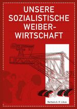 Unsere sozialistische Weiberwirtschaft Cover des Buches Unsere sozialistische Weiberwirtschaft (ISBN: 9783819211546)