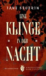 Eine Klinge in der Nacht Cover des Buches Eine Klinge in der Nacht (ISBN: 9783819212277)