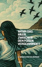 Wenn das Meer zwischen den Füßen verschwindet Cover des Buches Wenn das Meer zwischen den Füßen verschwindet (ISBN: 9783819225673)