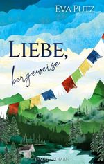 Liebe, bergeweise Cover des Buches Liebe, bergeweise (ISBN: 9783819233739)