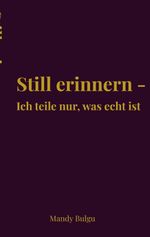 Still erinnern Cover des Buches Still erinnern (ISBN: 9783819241987)