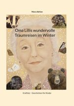 Oma Lillis wundervolle Traumreisen im Winter Cover des Buches Oma Lillis wundervolle Traumreisen im Winter (ISBN: 9783819243523)