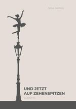Und jetzt auf Zehenspitzen Cover des Buches Und jetzt auf Zehenspitzen (ISBN: 9783819243974)
