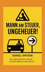Mann am Steuer, Ungeheuer! Cover des Buches Mann am Steuer, Ungeheuer! (ISBN: 9783819246166)