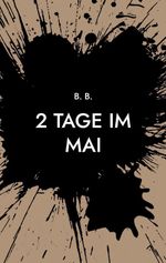 2 Tage im Mai Cover des Buches 2 Tage im Mai (ISBN: 9783819249709)