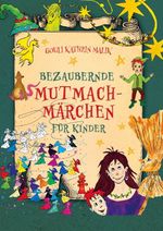 Bezaubernde Mutmach-Märchen für Kinder Cover des Buches Bezaubernde Mutmach-Märchen für Kinder (ISBN: 9783819257247)