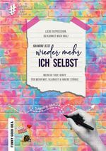 Liebe Depression, du kannst mich mal! Ich werd' jetzt wieder mehr ich selbst Cover des Buches Liebe Depression, du kannst mich mal! Ich werd' jetzt wieder mehr ich selbst (ISBN: 9783819260841)