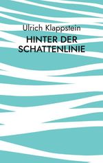 Hinter der Schattenlinie Cover des Buches Hinter der Schattenlinie (ISBN: 9783819268731)
