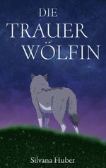 Die Trauerwölfin Cover des Buches Die Trauerwölfin (ISBN: 9783819274978)