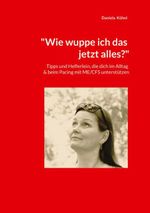 "Wie wuppe ich das jetzt alles?" Cover des Buches "Wie wuppe ich das jetzt alles?" (ISBN: 9783819282966)