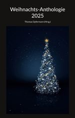 Weihnachts-Anthologie 2025 Cover des Buches Weihnachts-Anthologie 2025 (ISBN: 9783819283499)