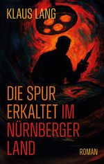 Die Spur erkaltet im Nürnberger Land Cover des Buches Die Spur erkaltet im Nürnberger Land (ISBN: 9783819292828)