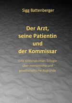 Der Arzt, seine Patientin und der Kommissar Cover des Buches Der Arzt, seine Patientin und der Kommissar (ISBN: 9783819293498)