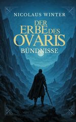 Der Erbe des Ovaris - Bündnisse Cover des Buches Der Erbe des Ovaris - Bündnisse (ISBN: 9783819293610)
