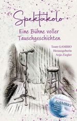 Spektakolo - Eine Bühne voller Tauschgeschichten Cover des Buches Spektakolo - Eine Bühne voller Tauschgeschichten (ISBN: 9783819298264)