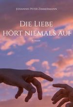 Die Liebe hört niemals auf Cover des Buches Die Liebe hört niemals auf (ISBN: 9783819298905)