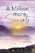 A Million More Sunsets Cover des Buches A Million More Sunsets (ISBN: 9783819403972)