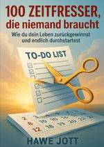 100 Zeitfresser die niemand braucht Cover des Buches 100 Zeitfresser die niemand braucht (ISBN: 9783819407437)
