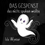 Das Gespenst das nicht spuken wollte Cover des Buches Das Gespenst das nicht spuken wollte (ISBN: 9783819448287)