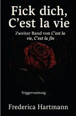 Fick dich, C´est la vie Cover des Buches Fick dich, C´est la vie (ISBN: 9783819453182)