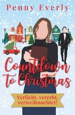 Countdown to Christmas - Verliebt, vererbt, verweihnachtet! Cover des Buches Countdown to Christmas - Verliebt, vererbt, verweihnachtet! (ISBN: 9783819473678)