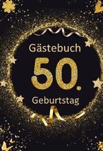 GÄSTEBUCH zum 50. Geburtstag Cover des Buches GÄSTEBUCH zum 50. Geburtstag (ISBN: 9783819474361)