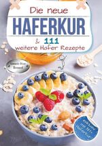 Die neue Haferkur und 111 weitere Hafer Rezepte Cover des Buches Die neue Haferkur und 111 weitere Hafer Rezepte (ISBN: 9783819490903)