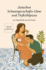 Zwischen Schwangerschafts-Glow und Tiefkühlpizza Cover des Buches Zwischen Schwangerschafts-Glow und Tiefkühlpizza (ISBN: 9783819763458)