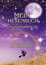 Mein Hexenbuch / Mein Hexenbuch – Zaubersprüche Cover des Buches Mein Hexenbuch / Mein Hexenbuch – Zaubersprüche (ISBN: 9783819771064)