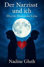 Der Narzisst und Ich: Über die Illusion der Liebe Cover des Buches Der Narzisst und Ich: Über die Illusion der Liebe (ISBN: 9783819777813)
