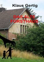 Das alte Forsthaus Cover des Buches Das alte Forsthaus (ISBN: 9783819778926)