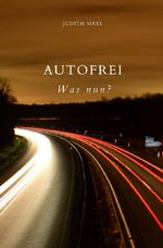 Autofrei - Was nun? Cover des Buches Autofrei - Was nun? (ISBN: 9783819783517)