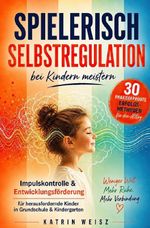 Spielerisch Selbstregulation bei Kindern meistern Cover des Buches Spielerisch Selbstregulation bei Kindern meistern (ISBN: 9783819791475)