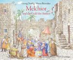Melchior und das Gold der Armen Cover des Buches Melchior und das Gold der Armen (ISBN: 9783825151140)