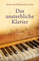 Das unsterbliche Klavier Cover des Buches Das unsterbliche Klavier (ISBN: 9783825179601)