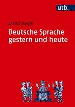 Deutsche Sprache gestern und heute Cover des Buches Deutsche Sprache gestern und heute (ISBN: 9783825214999)