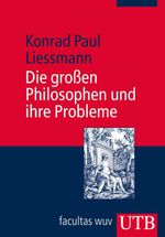 Die großen Philosophen und ihre Probleme Cover des Buches Die großen Philosophen und ihre Probleme (ISBN: 9783825222475)