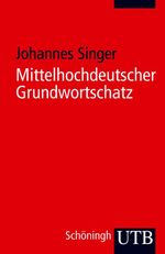 Mittelhochdeutscher Grundwortschatz Cover des Buches Mittelhochdeutscher Grundwortschatz (ISBN: 9783825222536)