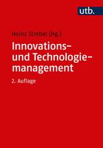 Innovations- und Technologiemanagement Cover des Buches Innovations- und Technologiemanagement (ISBN: 9783825224554)