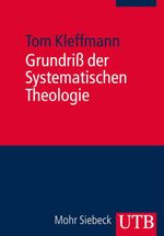 Grundriß der Systematischen Theologie Cover des Buches Grundriß der Systematischen Theologie (ISBN: 9783825239121)